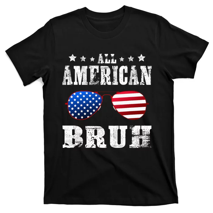 All American Bruh 4th Of July Boy Patriotic T-Shirt