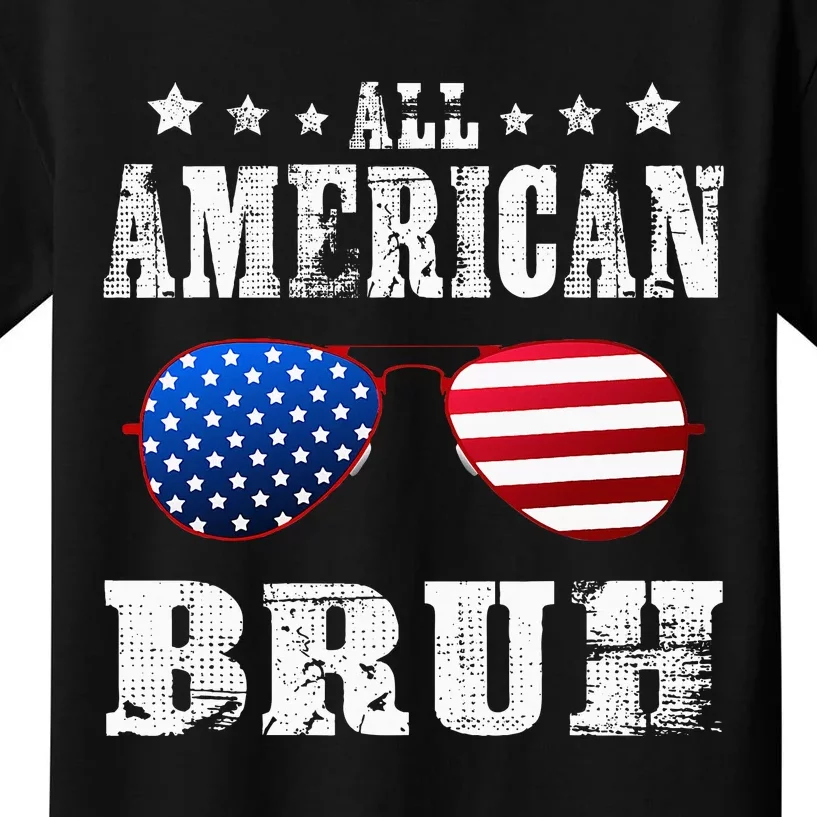 All American Bruh 4th Of July Boy Patriotic Kids T-Shirt