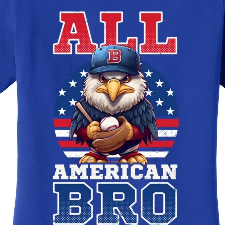 All American Bro Eagle Design 4th Of July Baseball Funny Gift Women's T-Shirt