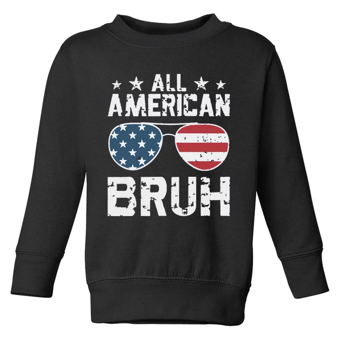 All American Boy American Dude American Bruh Toddler Sweatshirt