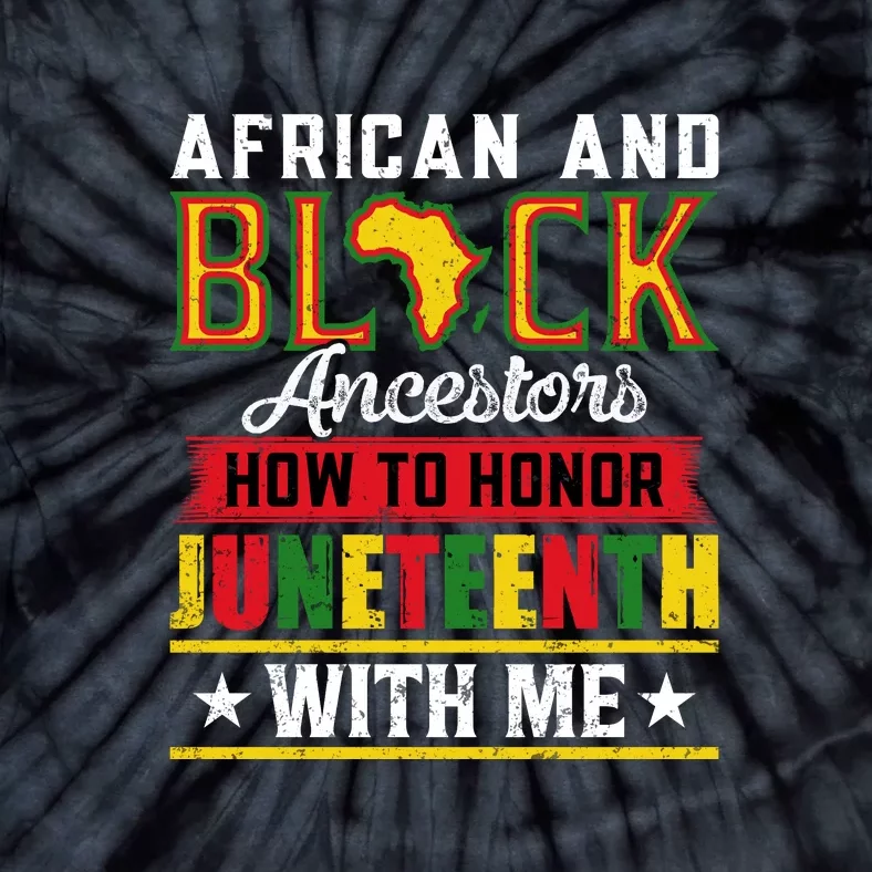 African And Black Ancestors How To Honor Juneteenth With Me Gift Tie-Dye T-Shirt