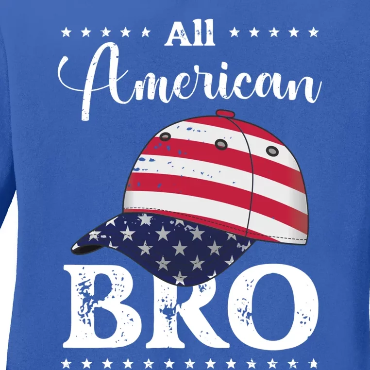 All American Bro Cap July 4 Gift Ladies Long Sleeve Shirt