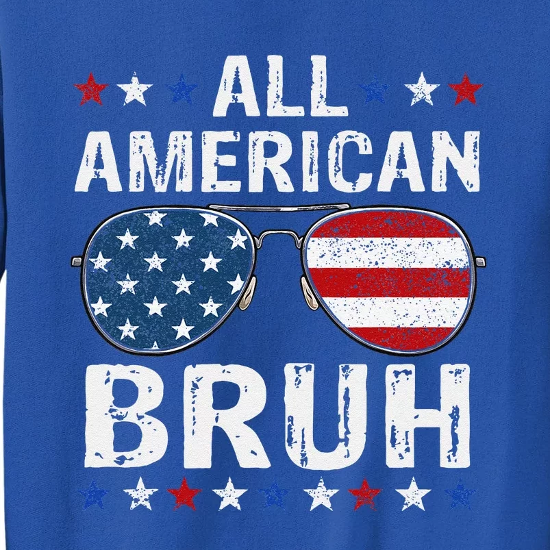 All American Bruh 4th Of Julypatriotic Teens Tall Sweatshirt