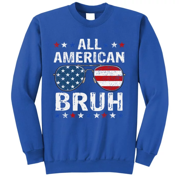 All American Bruh 4th Of Julypatriotic Teens Tall Sweatshirt