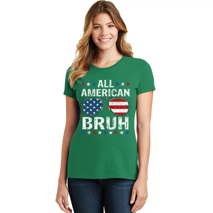 All American Bruh 4th Of Julypatriotic Teens Women's T-Shirt