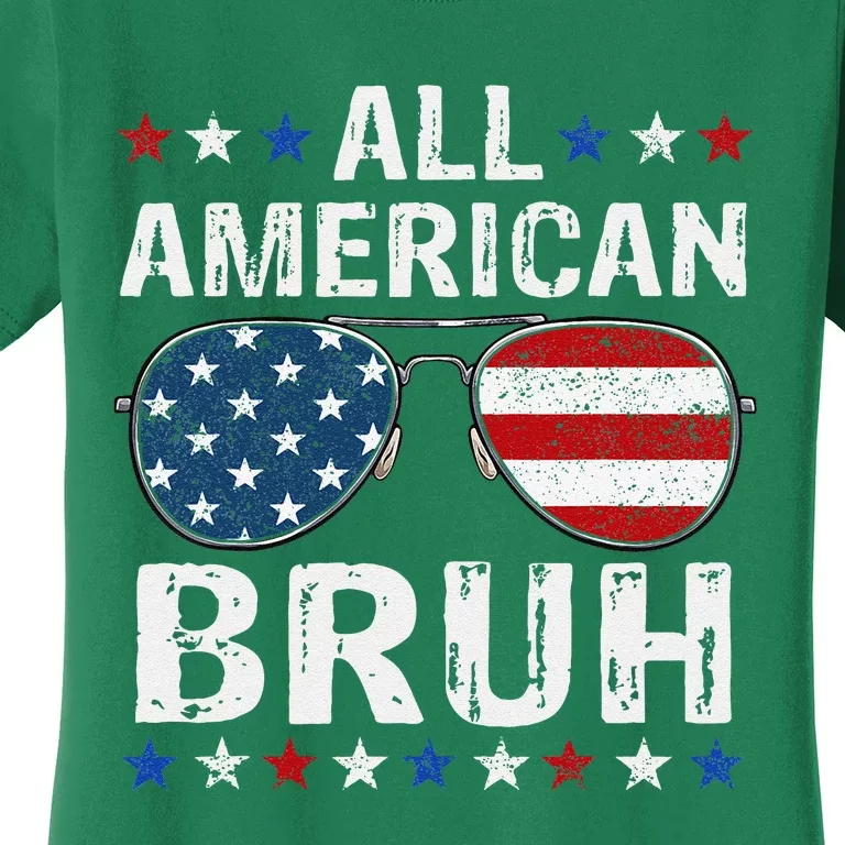 All American Bruh 4th Of Julypatriotic Teens Women's T-Shirt