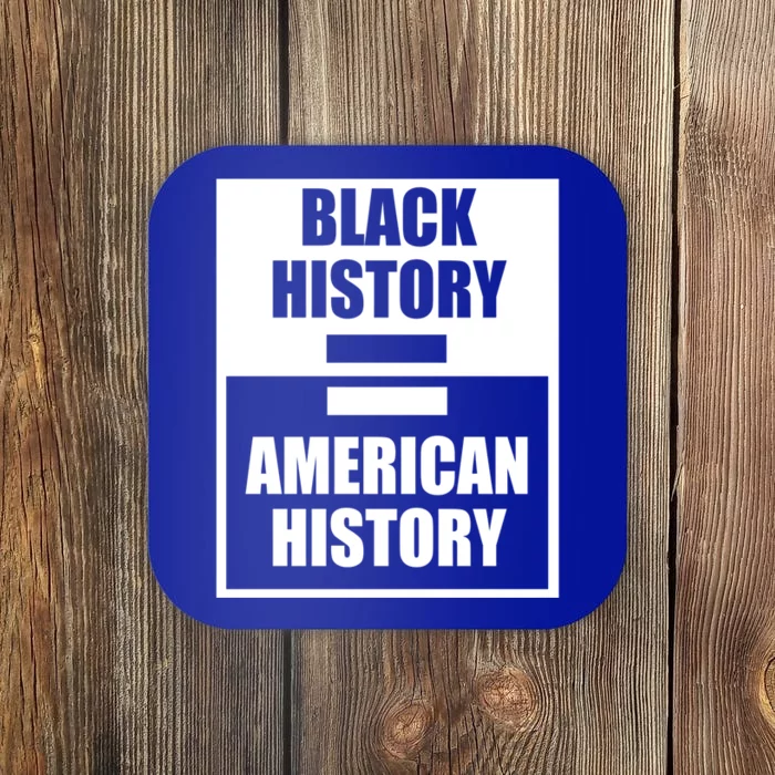 African American Black History Is American History Funny Gift Coaster