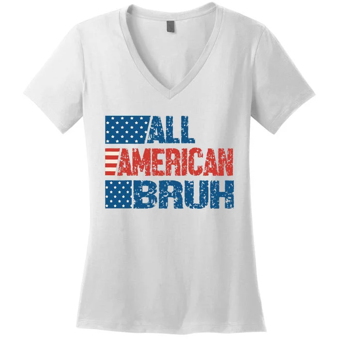 All American Bruh Vintage American People 4th Of July Women's V-Neck T-Shirt