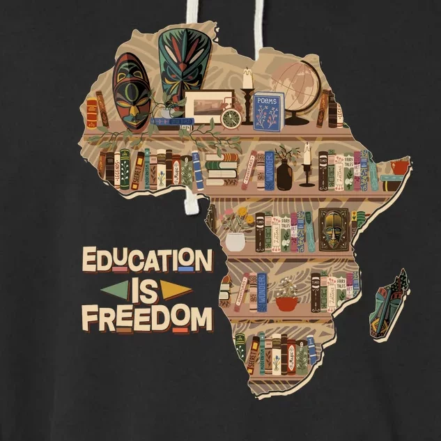 African American Black History Education Is Freedom Garment-Dyed Fleece Hoodie