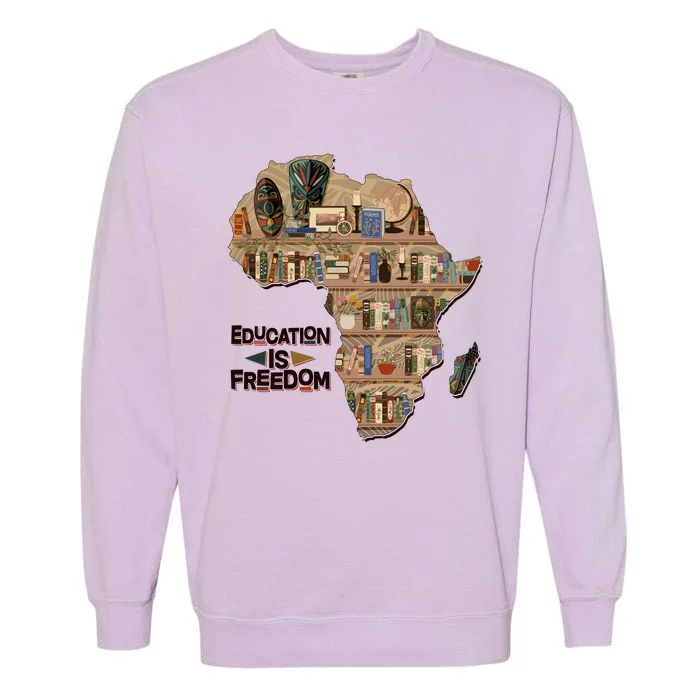 African American Black History Education Is Freedom Garment-Dyed Sweatshirt