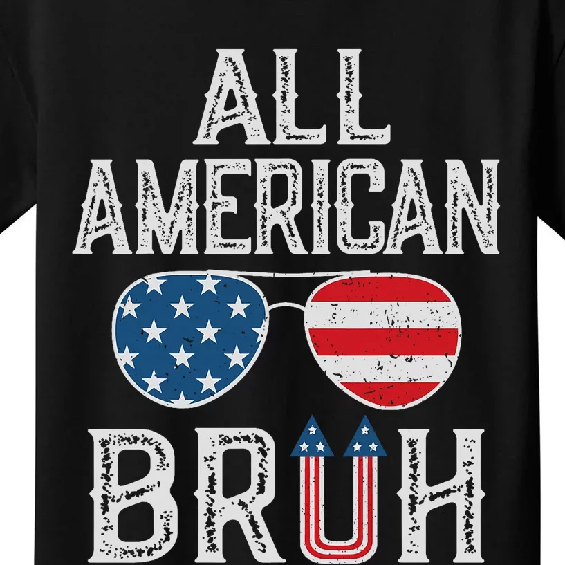 All American Bruh 4th Of July Boy Patriotic Kids T-Shirt