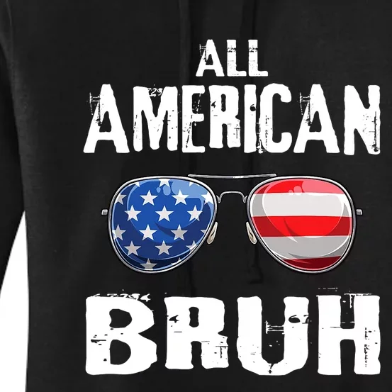 All American Bruh 4th Of July Boy Patriotic Women's Pullover Hoodie