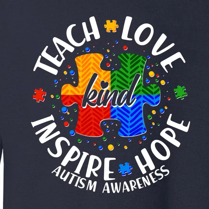 Autism Awareness Be Kind Teach Love Inspire Hope Toddler Sweatshirt