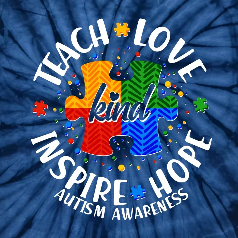 Autism Awareness Be Kind Teach Love Inspire Hope Tie-Dye T-Shirt