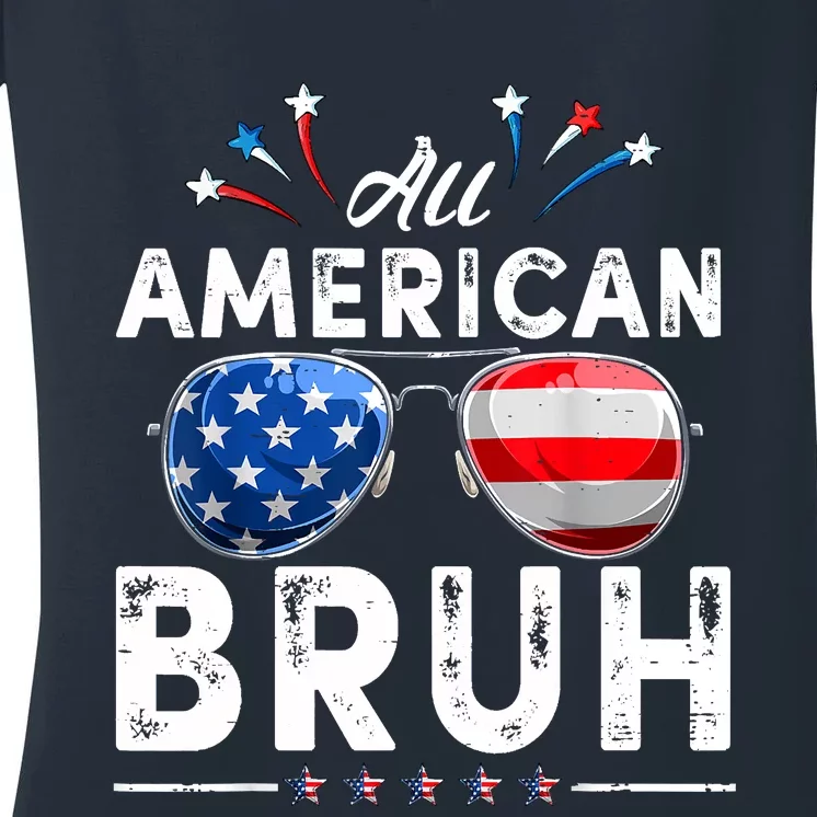 All American Bruh 4th Of July Patriotic Women's V-Neck T-Shirt