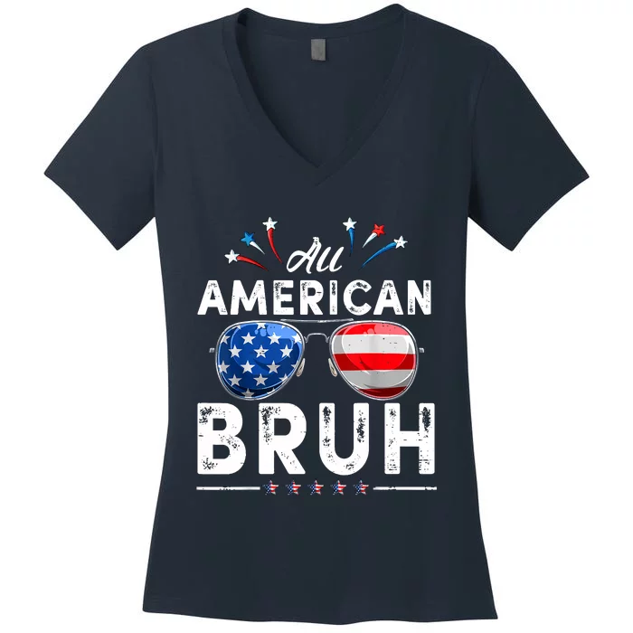 All American Bruh 4th Of July Patriotic Women's V-Neck T-Shirt