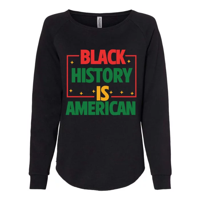 Afro America Black History Is American History Patriotic Womens California Wash Sweatshirt