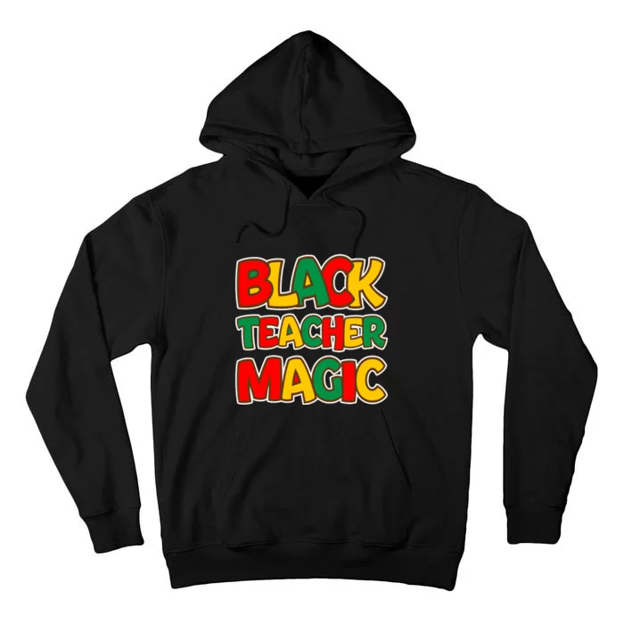 Afro America Black Teacher Magic Black History Gift Tall Hoodie