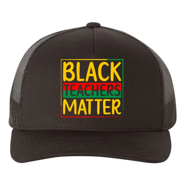 Afro America Black Teachers Matter For Black History Month Gift Yupoong Adult 5-Panel Trucker Hat