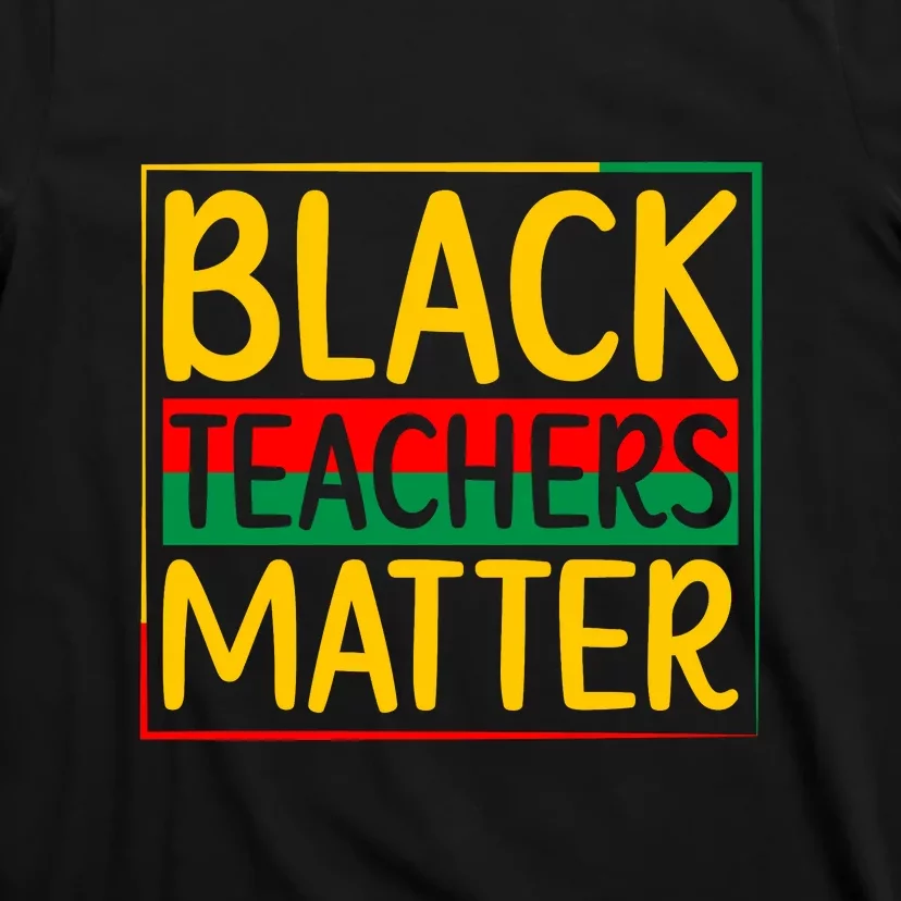 Afro America Black Teachers Matter For Black History Month Gift T-Shirt