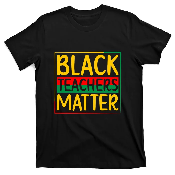 Afro America Black Teachers Matter For Black History Month Gift T-Shirt