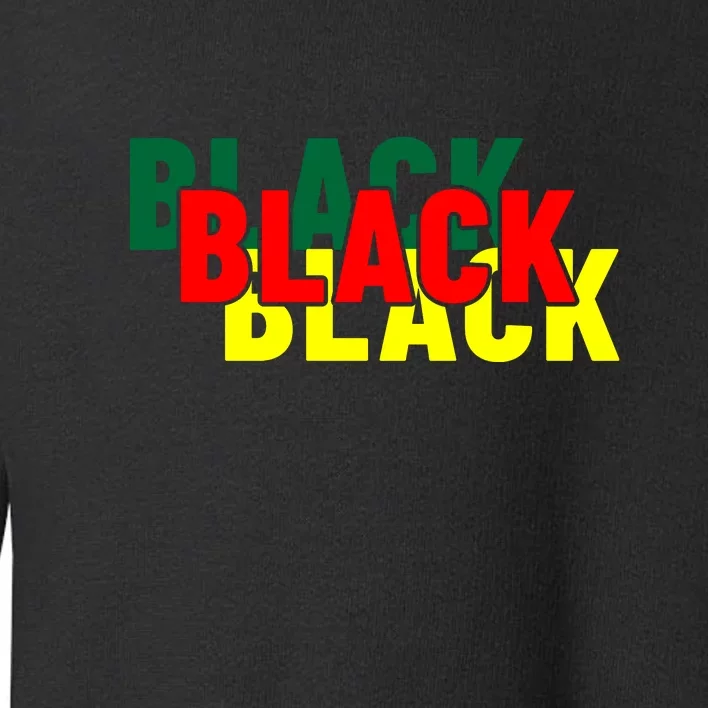 African American Black Black Black For Black History Month Toddler Sweatshirt