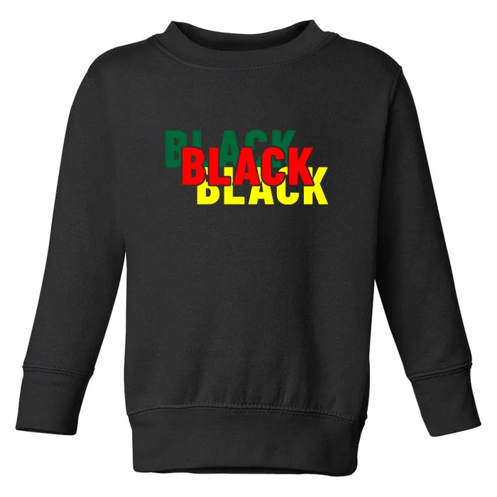 African American Black Black Black For Black History Month Toddler Sweatshirt