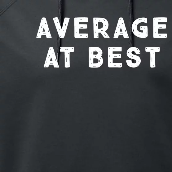 Average At Best Performance Fleece Hoodie