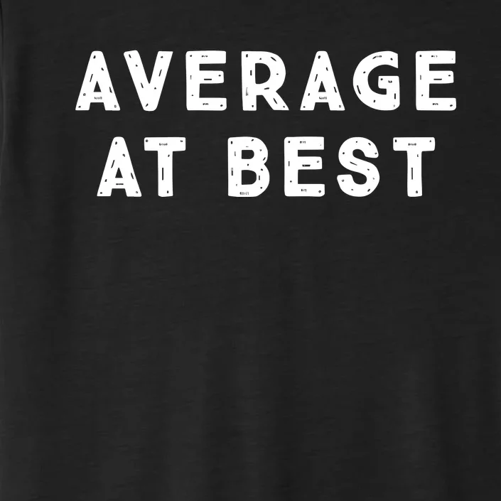 Average At Best ChromaSoft Performance T-Shirt