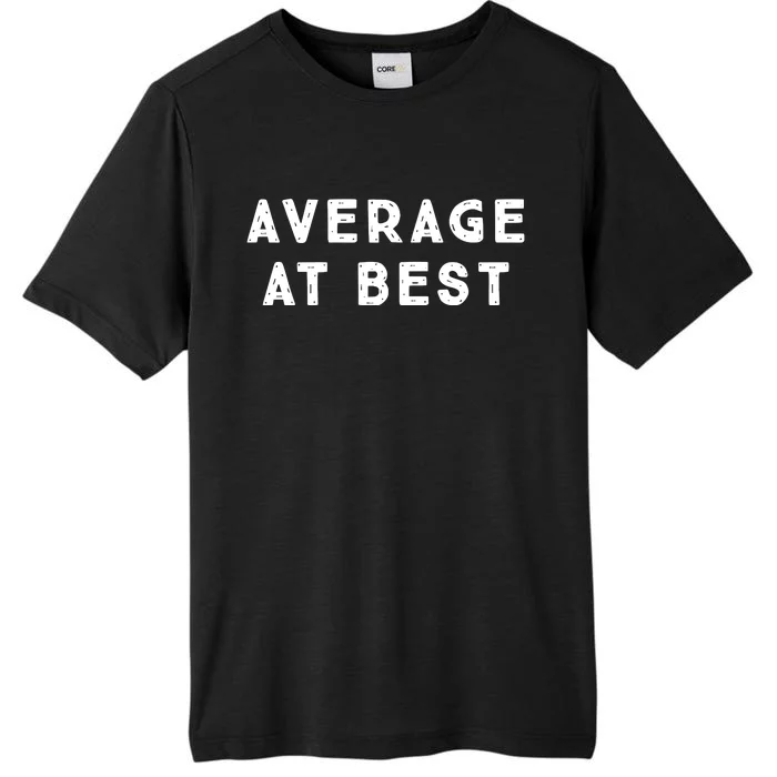 Average At Best ChromaSoft Performance T-Shirt