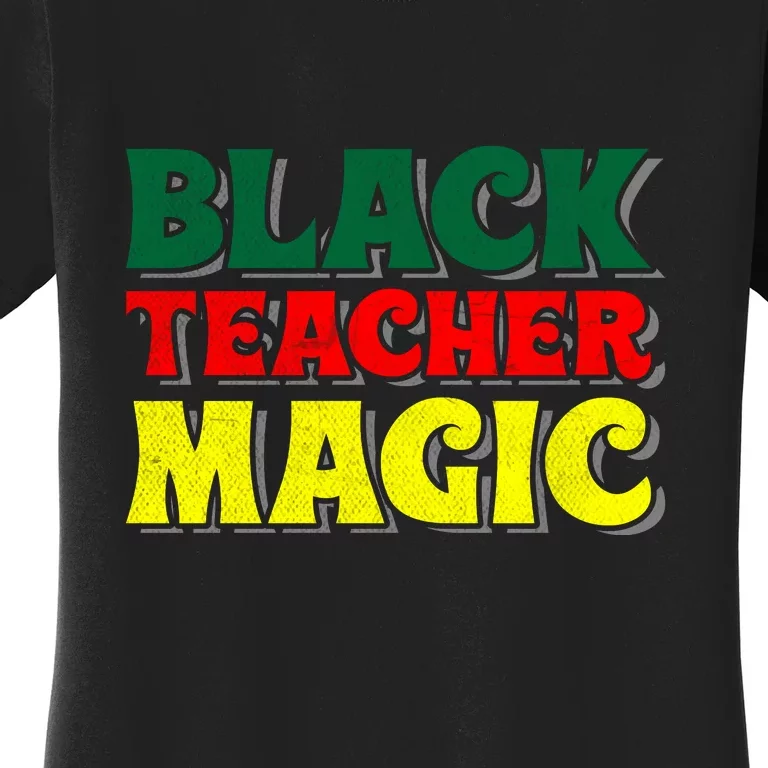 African American Black Teacher Magic For Black History Month Women's T-Shirt