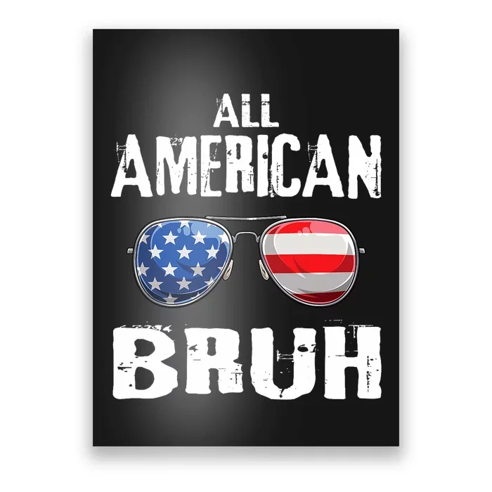 All American Bruh 4th Of July Boy Patriotic Poster