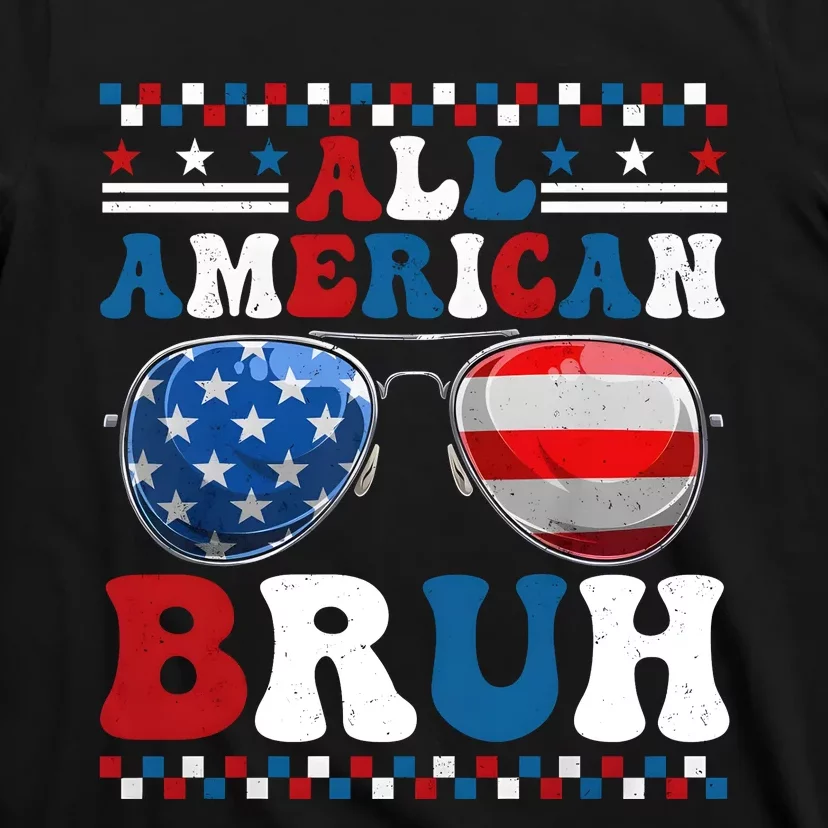 All American Bruh 4th Of July T-Shirt