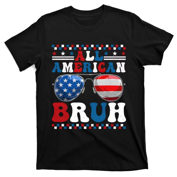 All American Bruh 4th Of July T-Shirt