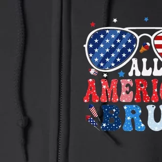 All American Bruh Patriotic 4th Of July Teen Celebration Full Zip Hoodie