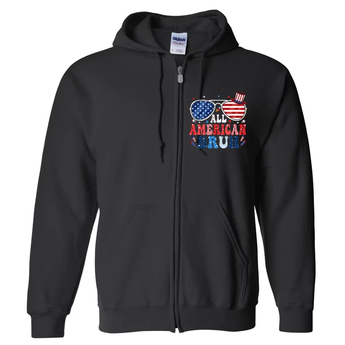 All American Bruh Patriotic 4th Of July Teen Celebration Full Zip Hoodie