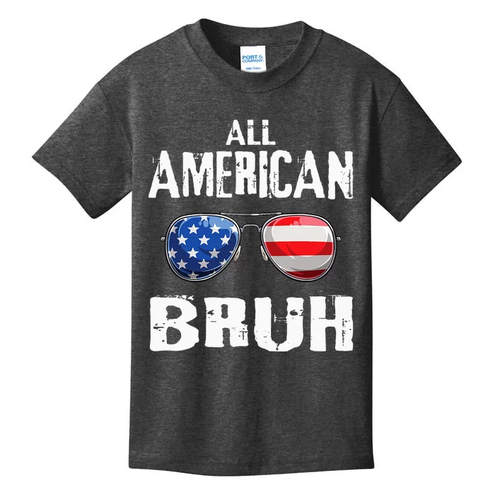 All American Bruh 4th Of July Patriotic Kids T-Shirt