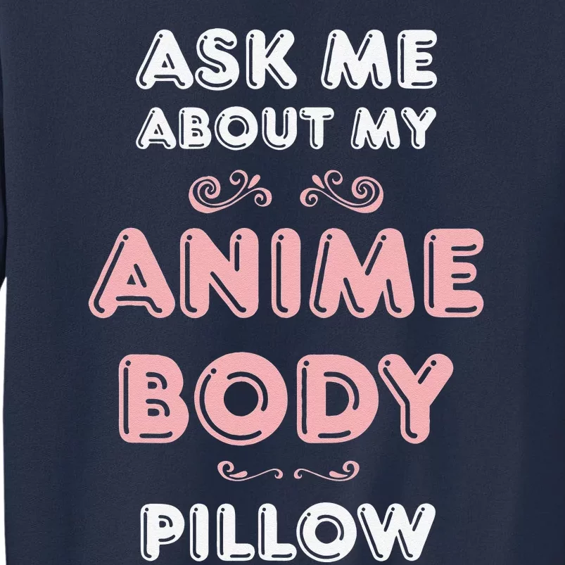 Ask Anime Body Pillow Funny Waifu Japan Otaku Hobby Fan Sweatshirt