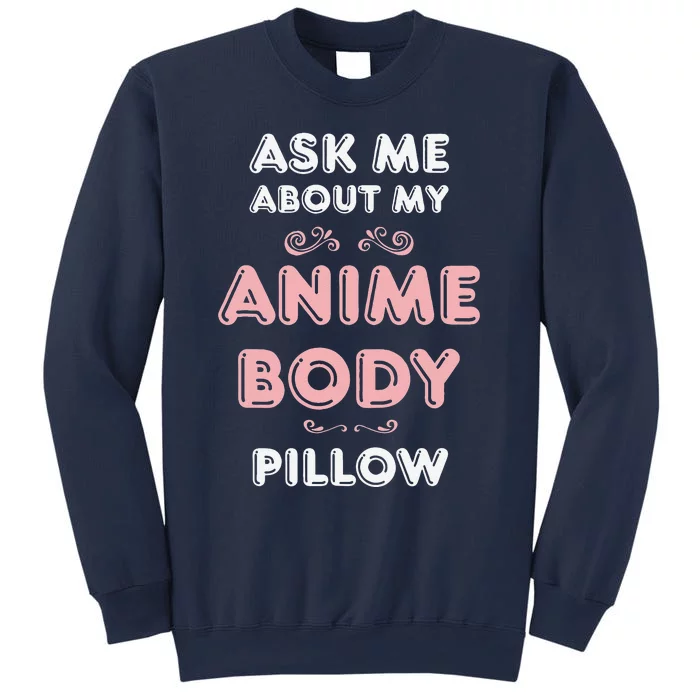 Ask Anime Body Pillow Funny Waifu Japan Otaku Hobby Fan Sweatshirt