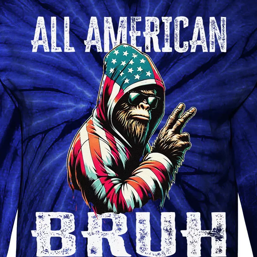 All American Bruh 4th Of July Patriotic Bigfoot Tie-Dye Long Sleeve Shirt