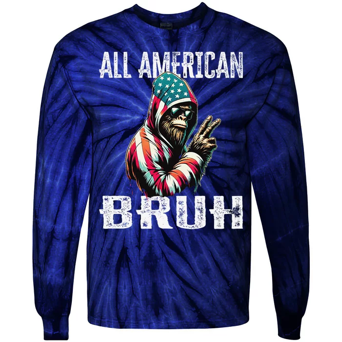 All American Bruh 4th Of July Patriotic Bigfoot Tie-Dye Long Sleeve Shirt