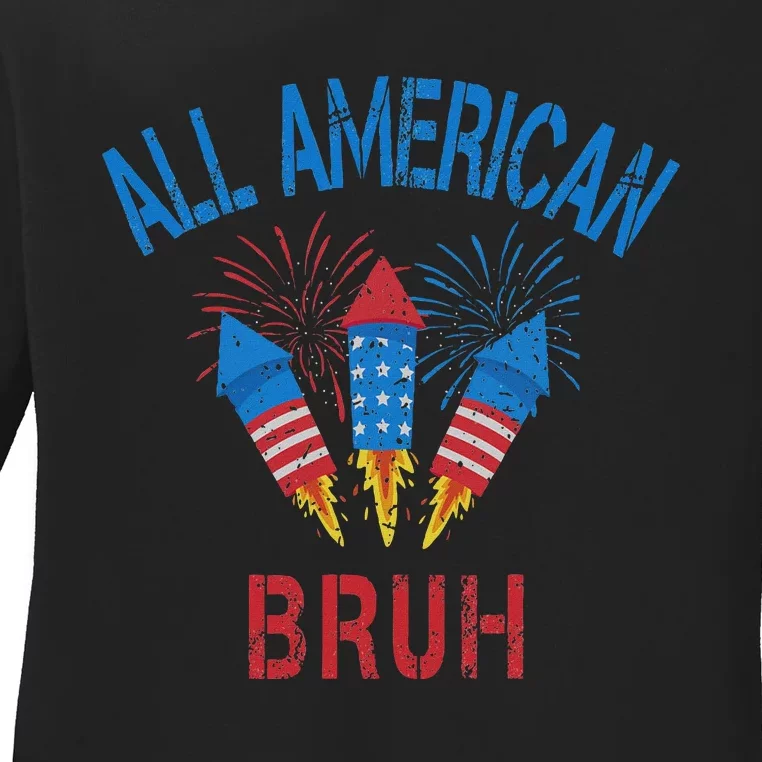 All American Bruh 4th Of July Teens Ladies Long Sleeve Shirt