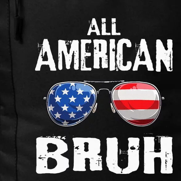 All American Bruh 4th Of July Patriotic Daily Commute Backpack