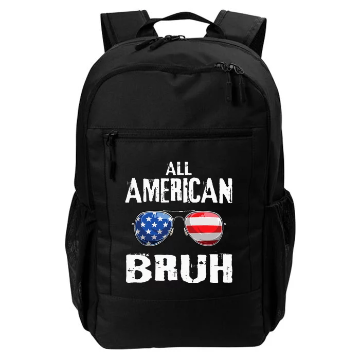 All American Bruh 4th Of July Patriotic Daily Commute Backpack