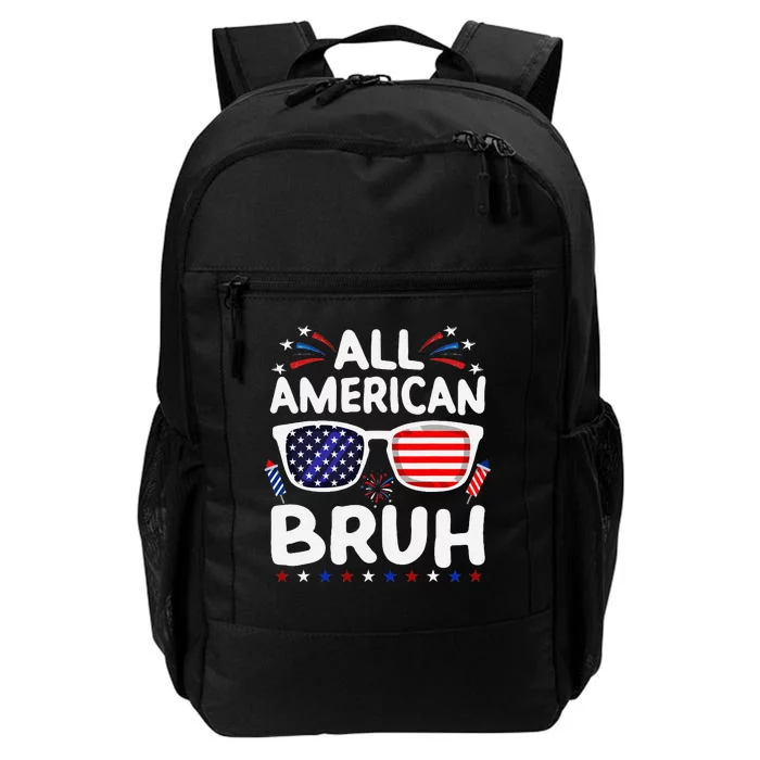 All American Bruh 4th Of July Patriotic Family Fun Daily Commute Backpack