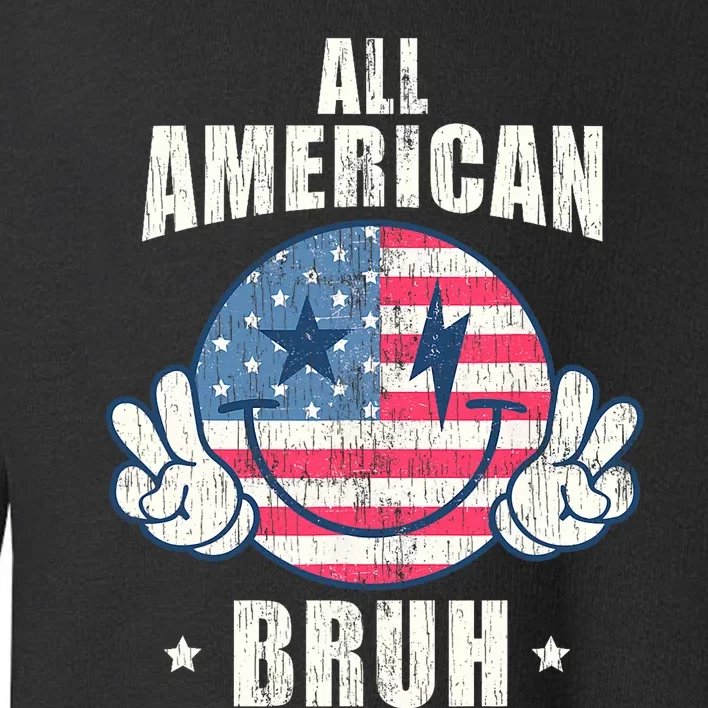 All American Bruh 4th Of July Boy Patriotic Toddler Sweatshirt