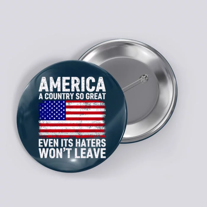 America A Country So Great Even Its Haters WonT Leave Button