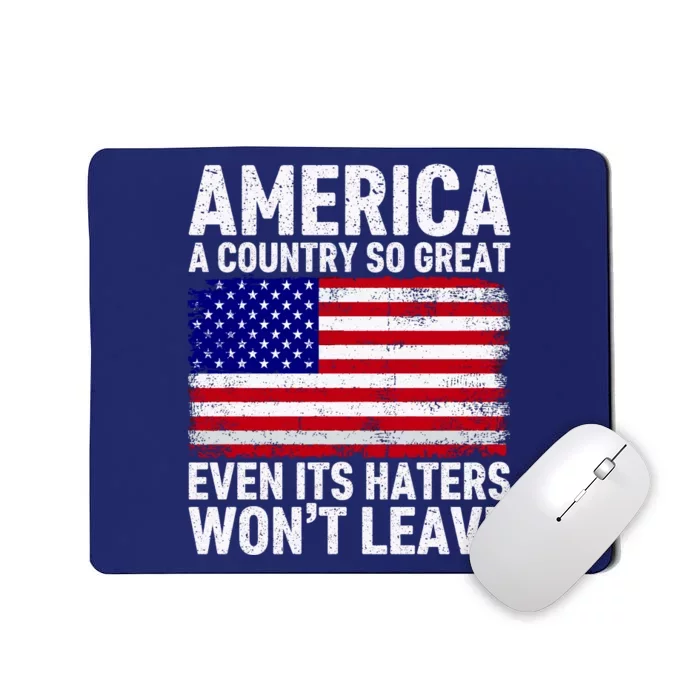 America A Country So Great Even Its Haters WonT Leave Mousepad