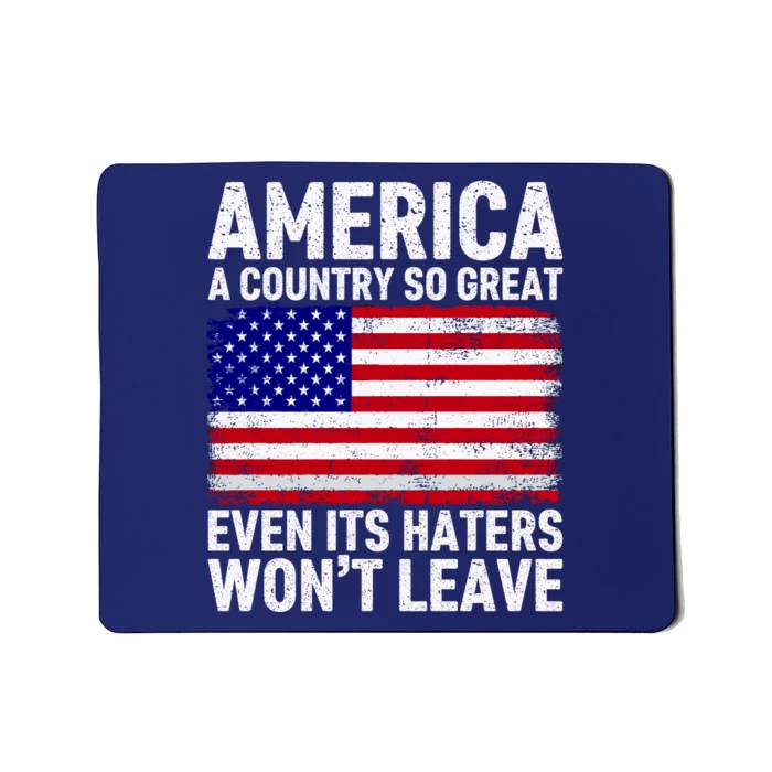 America A Country So Great Even Its Haters WonT Leave Mousepad