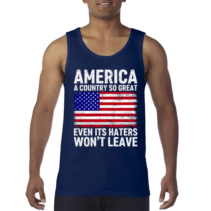 America A Country So Great Even Its Haters WonT Leave Tank Top